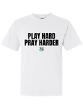 North Hall Play Hard, Pray Harder T-Shirt