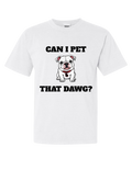 Can I Pet That Dawg? UGA T-Shirt