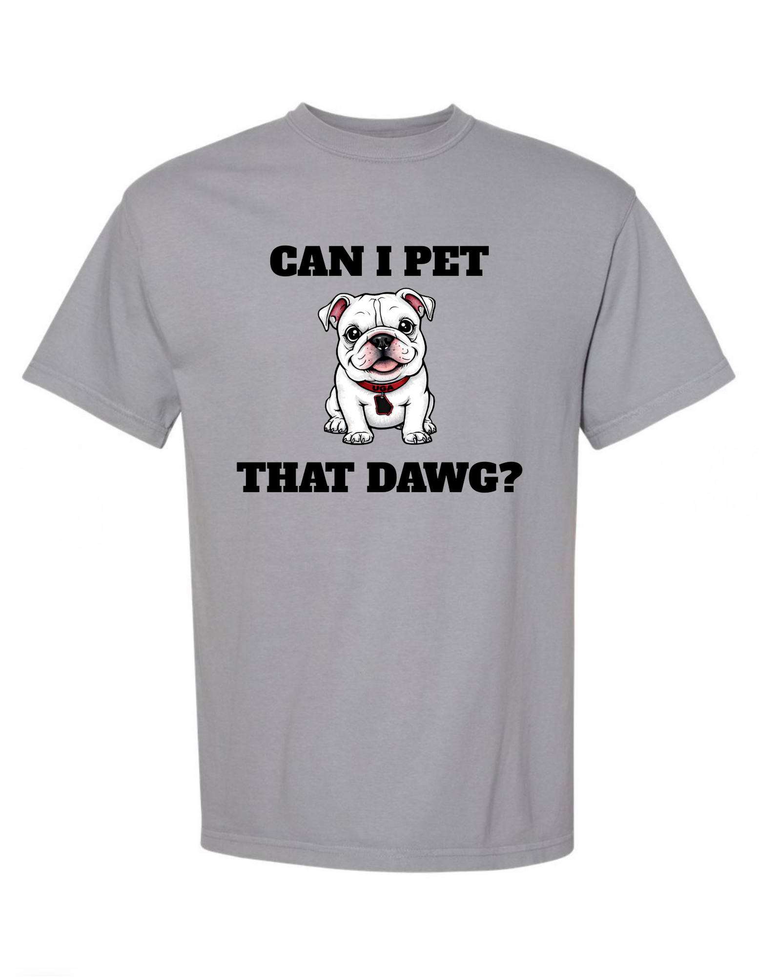 Can I Pet That Dawg? UGA T-Shirt