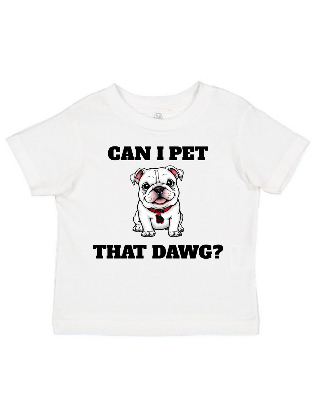 Can I Pet That Dawg? UGA TODDLER & INFANT T-Shirt